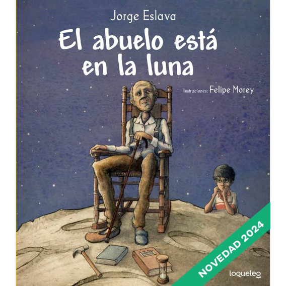 El Abuelo Está En La Luna Jorge Eslava Calvo