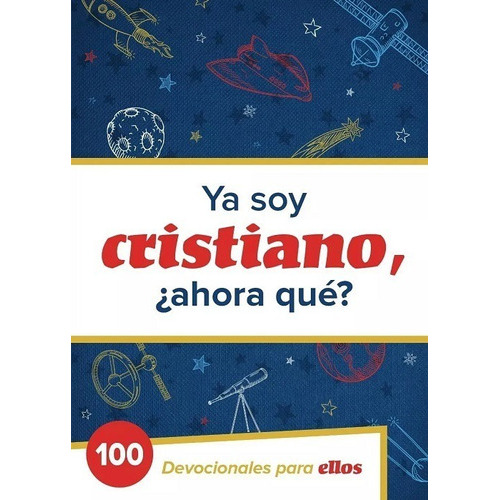 Ya Soy Cristiano ¿ahora Qué? 100 Devocionales Para Ellos, De B&h Niños. Editorial B&h Español, Tapa Blanda En Español, 2018