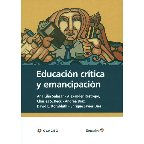 Educacion Critica Y Emancipacion, De Salazar, Ana Lilia. Editorial Octaedro, Tapa Blanda, Edición 1 En Español, 2018