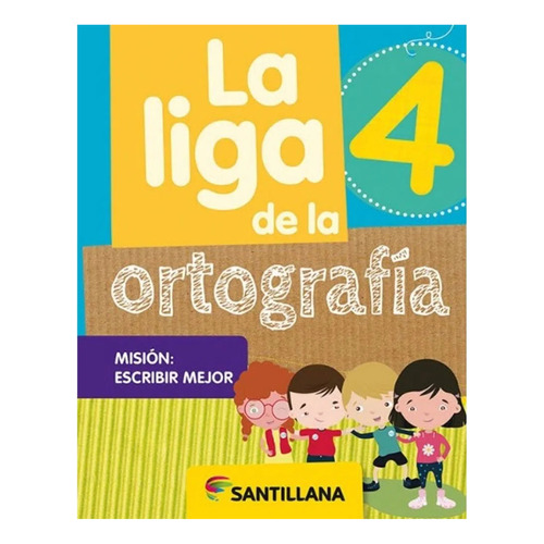La Liga De La Ortografía 4 - Santillana - Libro