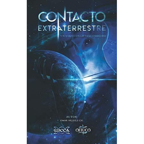 Libro : Contacto Extraterrestre Un Viaje Con Lo Desconocido.