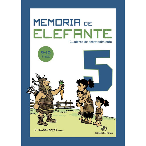 Memória de elefante: Cuaderno de Entretenimiento 9-10 años, de Picanyol. Editorial el Pirata, tapa blanda, edición 3ra en español, 2022