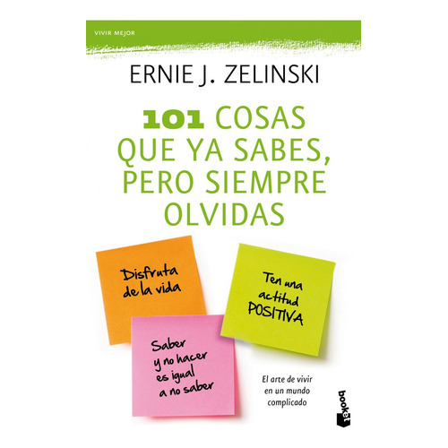 101 Cosas Que Ya Sabes, Pero Siempre Olvidas, De Zelinski, Ernie J.. Editorial Booket, Tapa Blanda En Español