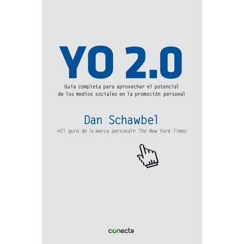 Yo 2.0, De Dan Schawbel. Editorial Conecta En Español