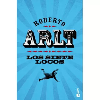 Siete Locos, Los - Roberto Arlt