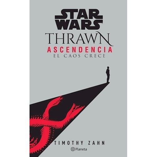 Star Wars Thrawn Ascendencia: El Caos Crece - Timothy Zahn