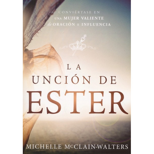 La Unción De Ester - Michelle Mcclain