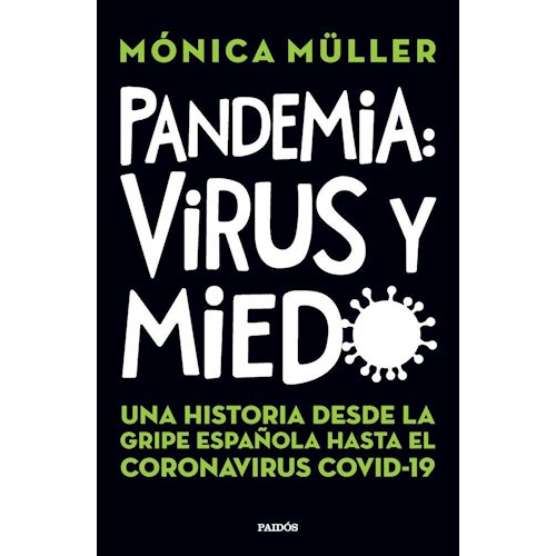 Libro Pandemia Virus Y Miedo - Müller Monica