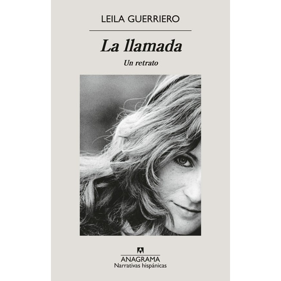 La Llamada - Leila Guerriero - Anagrama - Libro