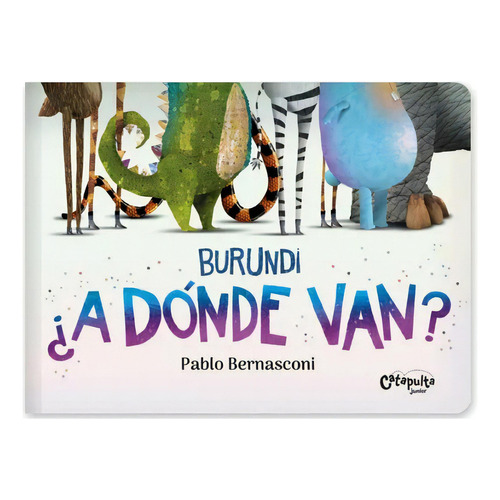 Burundi - A Dónde Van, De Catapulta Junior. Serie Burundi, Vol. 1.0. Editorial Catapulta, Tapa Dura, Edición 1 En Español, 2023