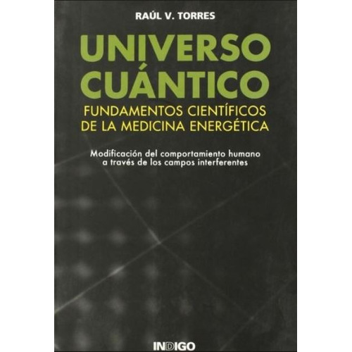 Universo Cuantico, De Torres Raul V.. Editorial Indigo, Tapa Blanda En Español, 1900