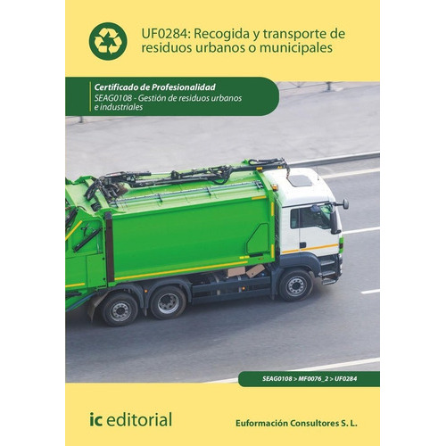 Recogida Y Transporte De Residuos Urbanos O Municipales. Sea, De Euformacion Consultores, S.l.. Ic Editorial, Tapa Blanda En Español
