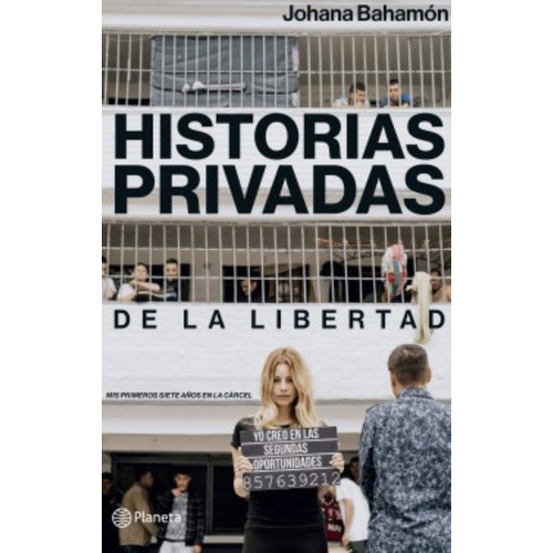 Historias Privadas De La Libertad / Johana Bahamón