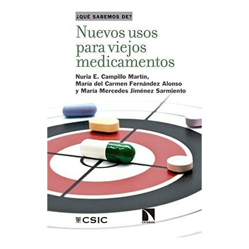 Nuevos Usos Para Viejos Medicamentos, De Nuria Campillo Martin. Editorial Consejo Superior De Investigaciones Cientificas, Tapa Blanda En Español, 2021