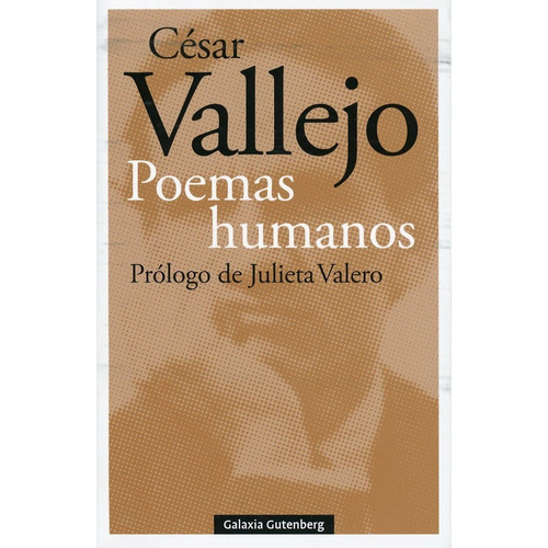 Poemas Humanos, De César Vallejo. Editorial Galaxia Gutenberg, Tapa Blanda En Español, 2021