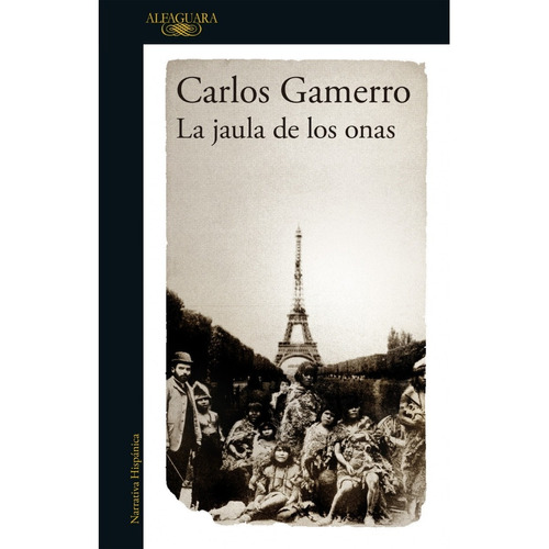 La Jaula De Los Onas - Carlos Gamerro - Alfaguara - Libro