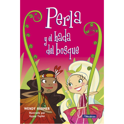 Perla Y El Hada Del Bosque (colecciãâ³n Perla), De Harmer, Wendy. Editorial Beascoa, Tapa Blanda En Español