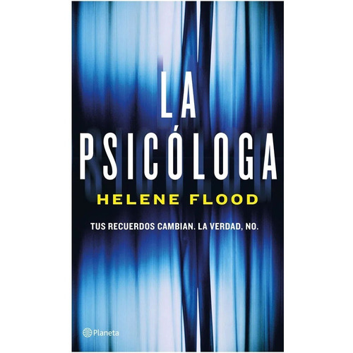 La Psicóloga. Helene Flood · Planeta, De Helene Flood., Vol. 1. Editorial Planeta, Tapa Dura, Edición Planeta En Español, 2020