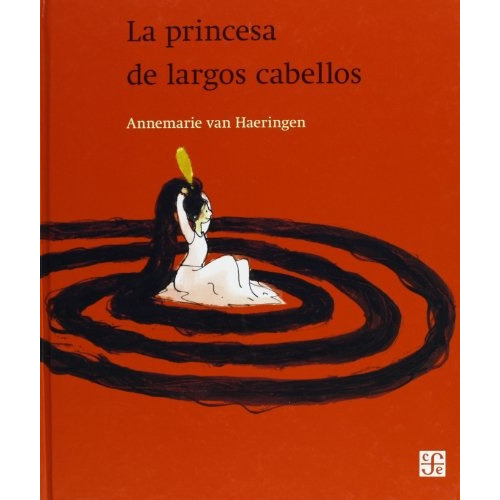 La princesa de largos cabellos: (cartone), de Annemarie Van Haeringen. Editorial Fondo de Cultura Económica, edición 1 en español