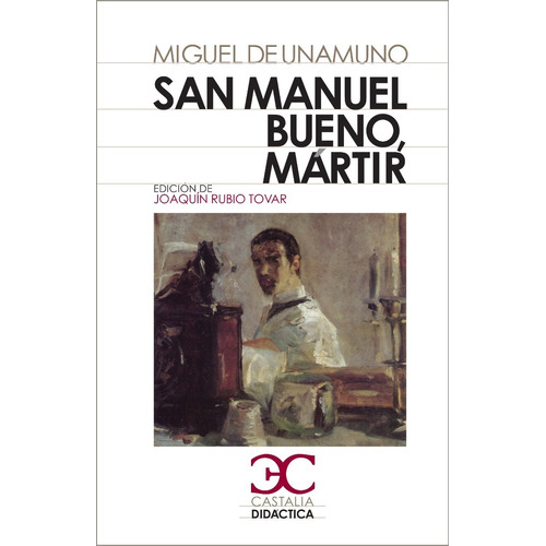 San Manuel Bueno, Martir. Miguel De Unamuno. Castalia