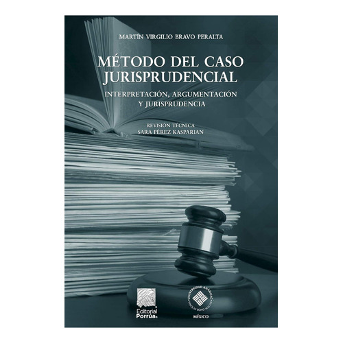 Método del caso jurisprudencial: No, de Bravo Peralta, Martín Virgilio., vol. 1. Editorial Porrua, tapa pasta blanda, edición 3 en español, 2020
