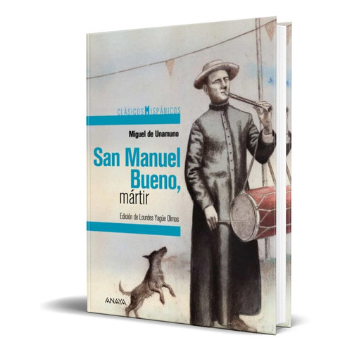 San Manuel Bueno, Mártir, De Miguel De Unamuno. Editorial Anaya, Tapa Blanda En Español, 2020