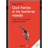 Que Harias Si No Tuvieras Miedo - Vilaseca,borja