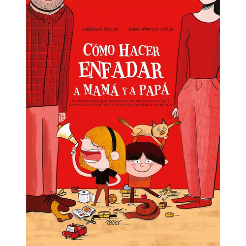 COMO HACER ENFADAR A MAMA Y PAPA, de BALLIN, GABRIELLA. Editorial PICARONA, tapa dura en español