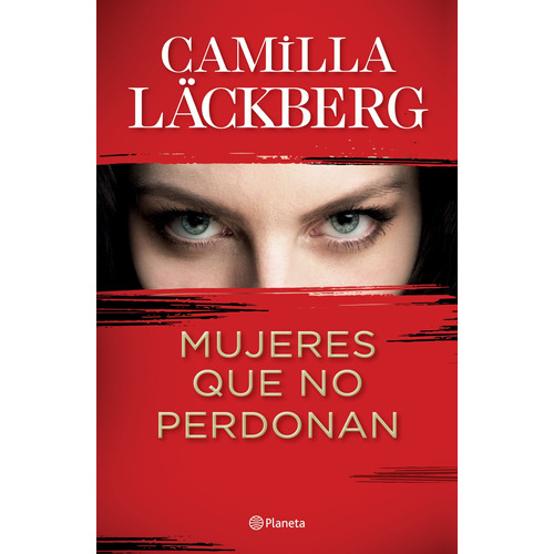 Mujeres que no perdonan, de Läckberg, Camilla. Serie Planeta Internacional Editorial Planeta México, tapa blanda en español, 2020