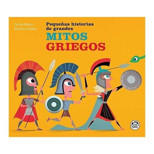 Peque¤as Historias De Grandes Mitos Griegos, De Cecilia Blanco. Editorial La Letra Del Gato, Tapa Dura En Español