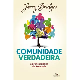 Comunidade Verdadeira, Jerry Bridges - Vida Nova