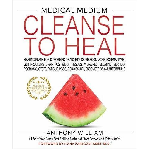 Medical Medium Cleanse To Heal: Healing Plans For Su