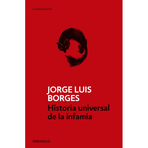 Historia universal de la infamia, de Borges, Jorge Luis. Serie Contemporánea Editorial Debolsillo, tapa blanda en español, 2011