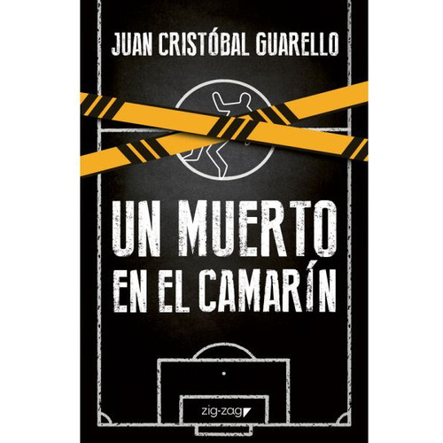Un Muerto En El Camarín, De Juan Cristóbal Guarello., Vol. 1.0. Editorial Zig-zag, Tapa Blanda, Edición 1 En Español, 2023