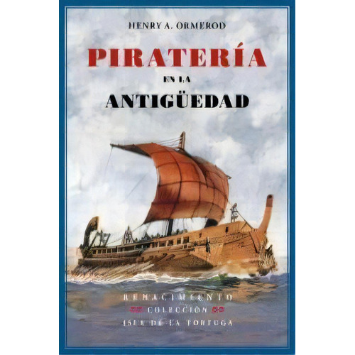 Piraterãâa En La Antigãâ¼edad, De Ardene Ormerod, Henry. Editorial Renacimiento, Tapa Blanda En Español