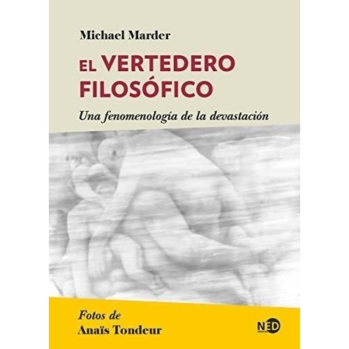 VERTEDERO FILOSOFICO, EL, de Michael Marder. Editorial S/D en español