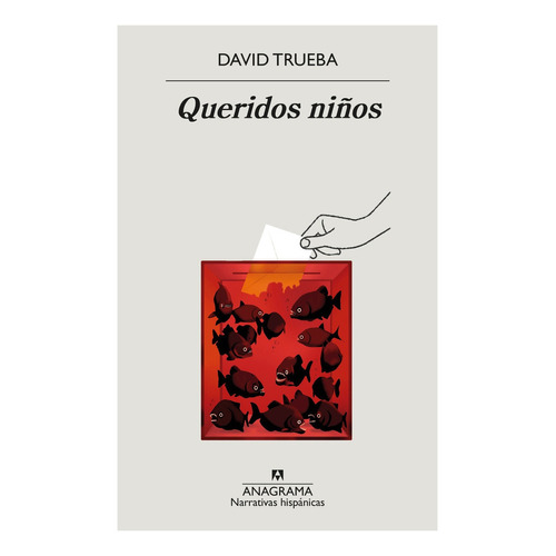 Libro Queridos Niños - David Trueba - Anagrama