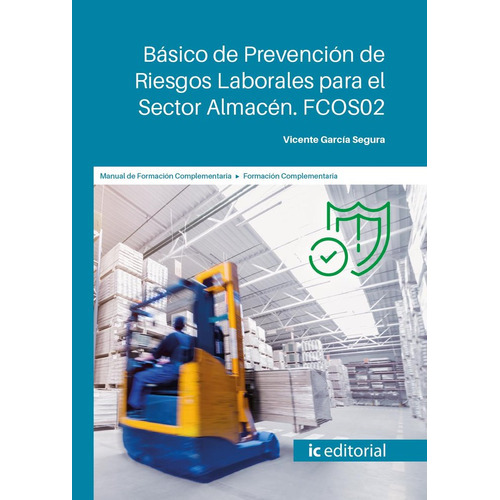 Basico De Prevencion De Riesgos Laborales Para El Sector Alm, De Garcia Segura, Vicente. Ic Editorial, Tapa Blanda En Español