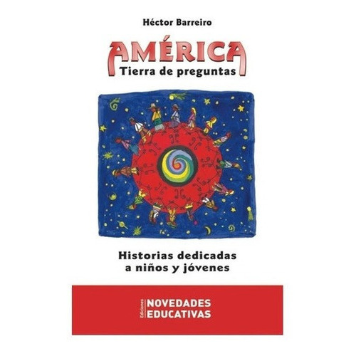 América, Tierra De Preguntas - Hector Barreiro Nuevo, De Héctor Barreiro. Editorial Noveduc En Español