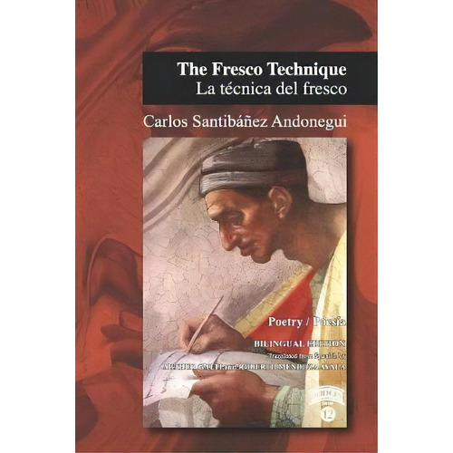 The Fresco Technique / La Tecnica Del Fresco : Bilingual Edition Spanish-english, De Carlos Santibanez Andonegui. Editorial Darklight Publishing Llc, Tapa Blanda En Español