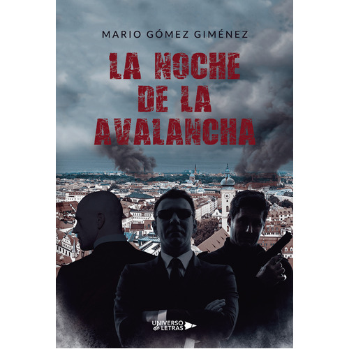 La Noche De La Avalancha, De Gómez Giménez , Mario.., Vol. 1.0. Editorial Universo De Letras, Tapa Blanda, Edición 1.0 En Español, 2020