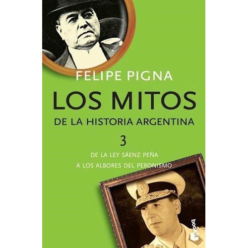 Los Mitos De La Historia Argentina 3, De Pigna Felipe. Editorial Booket, Tapa Blanda En Español