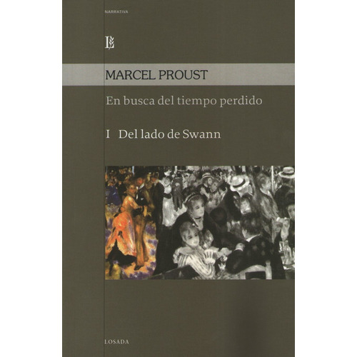 En Busca Del Tiempo Perdido Volumen I, de Proust, Marcel. Editorial Losada, tapa blanda en español, 2017