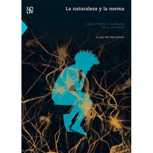 La Naturaleza Y La Norma - Changeux - Fce - Libro
