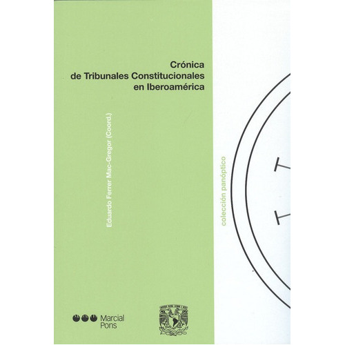 Cronica De Tribunales Constitucionales En Iberoamerica, De Ferrer Mac-gregor, Eduardo. Editorial Marcial Pons, Tapa Blanda, Edición 1 En Español, 2009