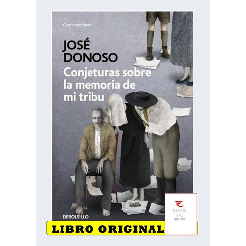 Conjeturas Sobre La Memoria De Mi Tribu, De José Donoso. Editorial Debolsillo En Español