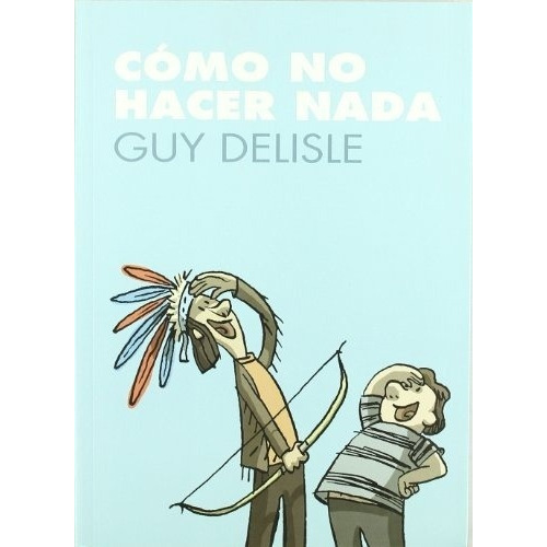 Comic Como No Hacer Nada - Guy Delisle