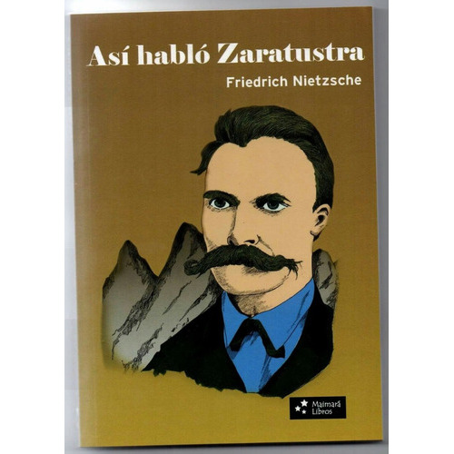 Así Habló Zaratustra, De Friedrich Nietzsche. Editorial Maimará, Tapa Blanda En Español