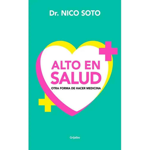 Libro Alto En Salud - Dr. Nico Soto