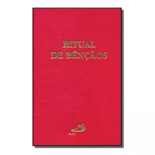 Ritual De Bençãos, De Sagrada Congregação Para O Cul. Editora Paulus, Capa Mole Em Português, 2021